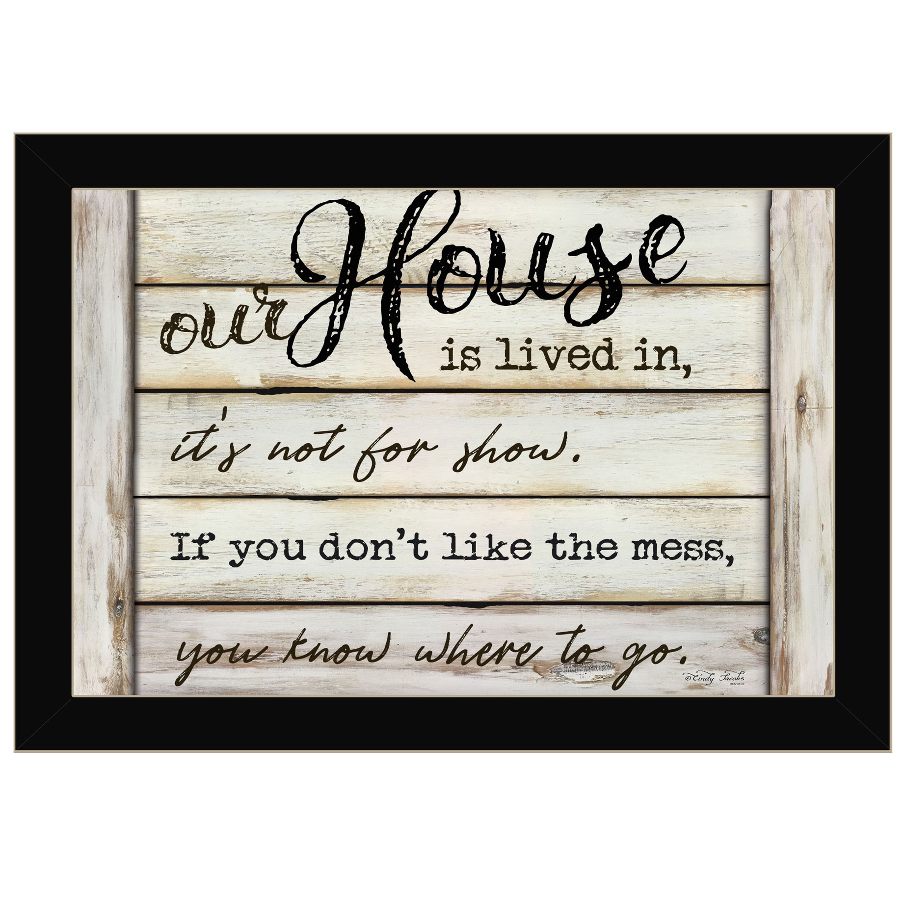 "Our House is Lived In" by Cindy Jacobs, Ready to Hang Framed Print, Black Frame--1