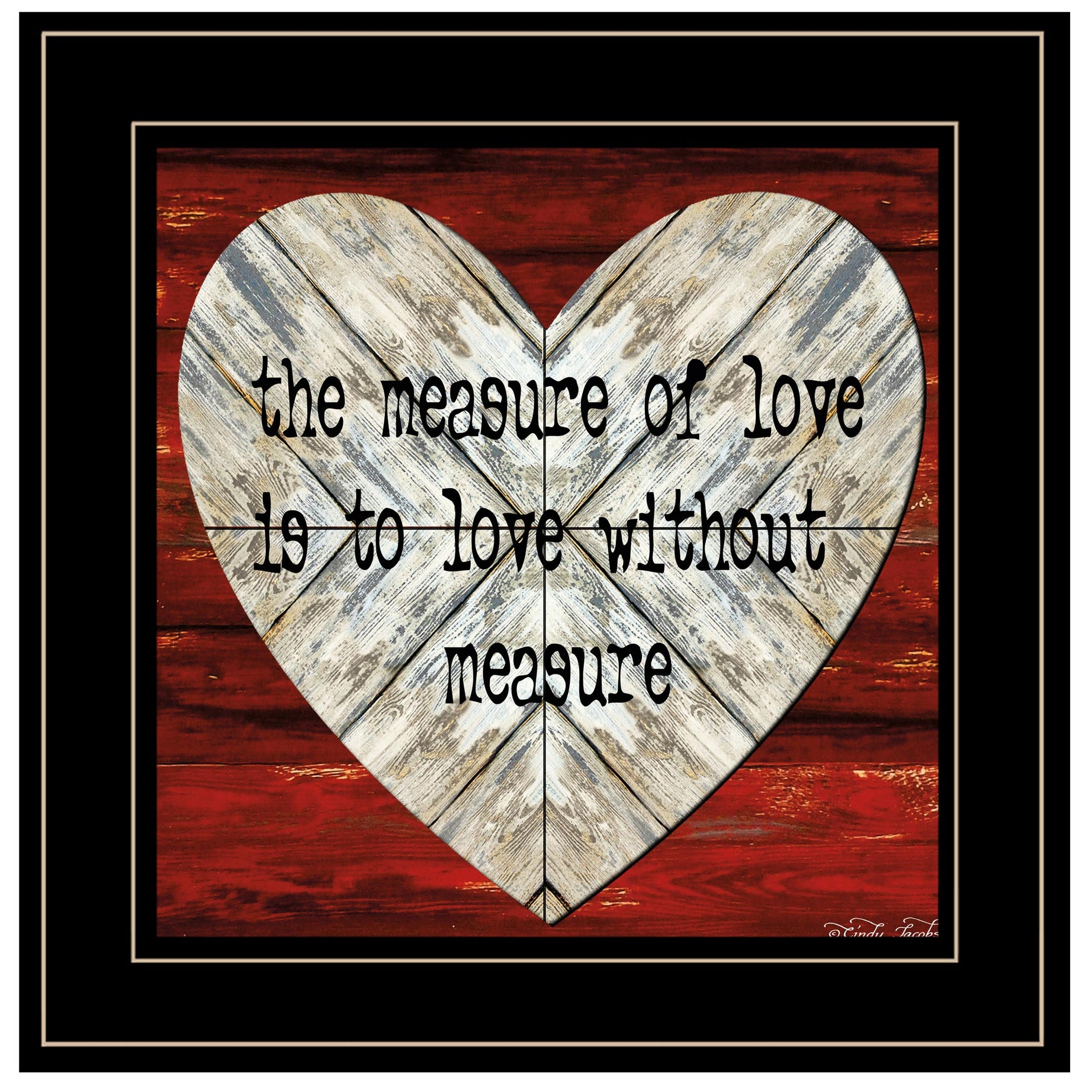 "Measure of Love" by Cindy Jacobs, Ready to Hang Framed Print, Black Frame--1