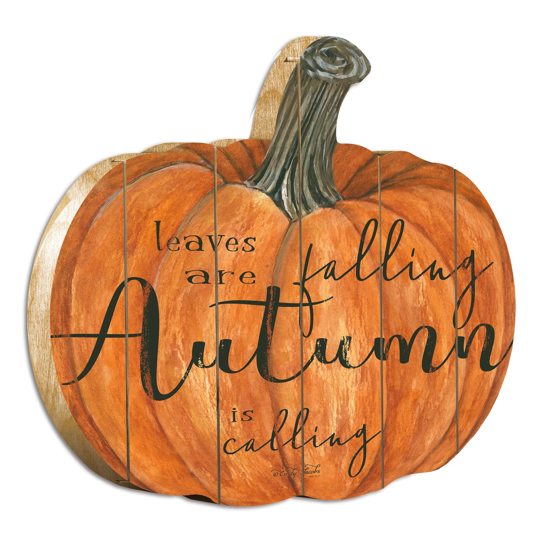 "Leaves Are Falling" By Artisan Cindy Jacobs Printed on Wooden Pumpkin Wall Art--1