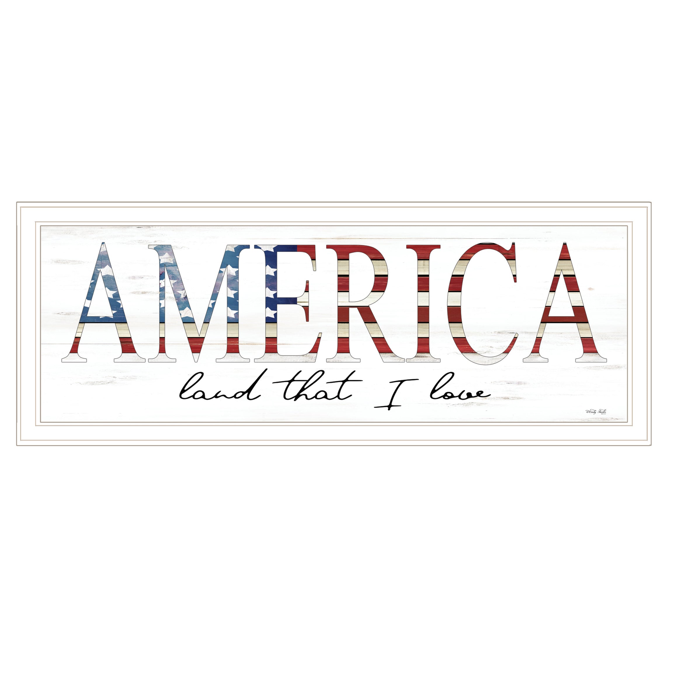 "America Land that I Love" by Cindy Jacobs, Ready to Hang Framed Print, White Frame--1