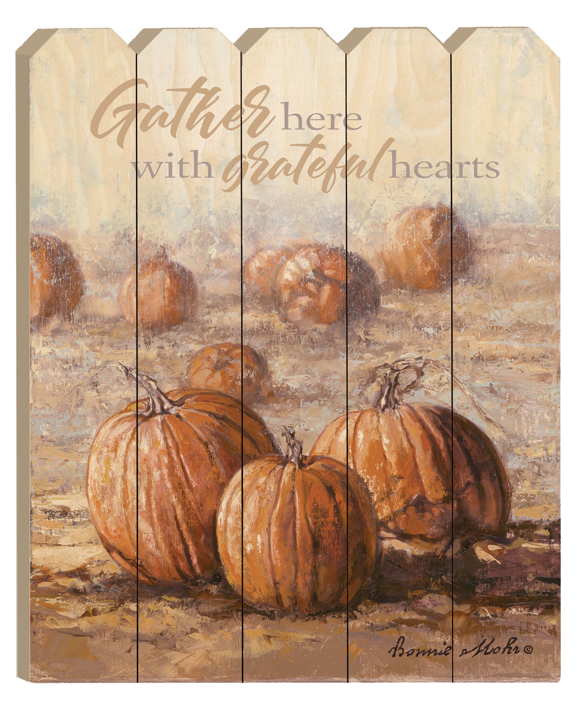 "Gather Here with Grateful Hearts" By Artisan Bonnie Mohr Printed on Wooden Pumpkin Wall Art--1