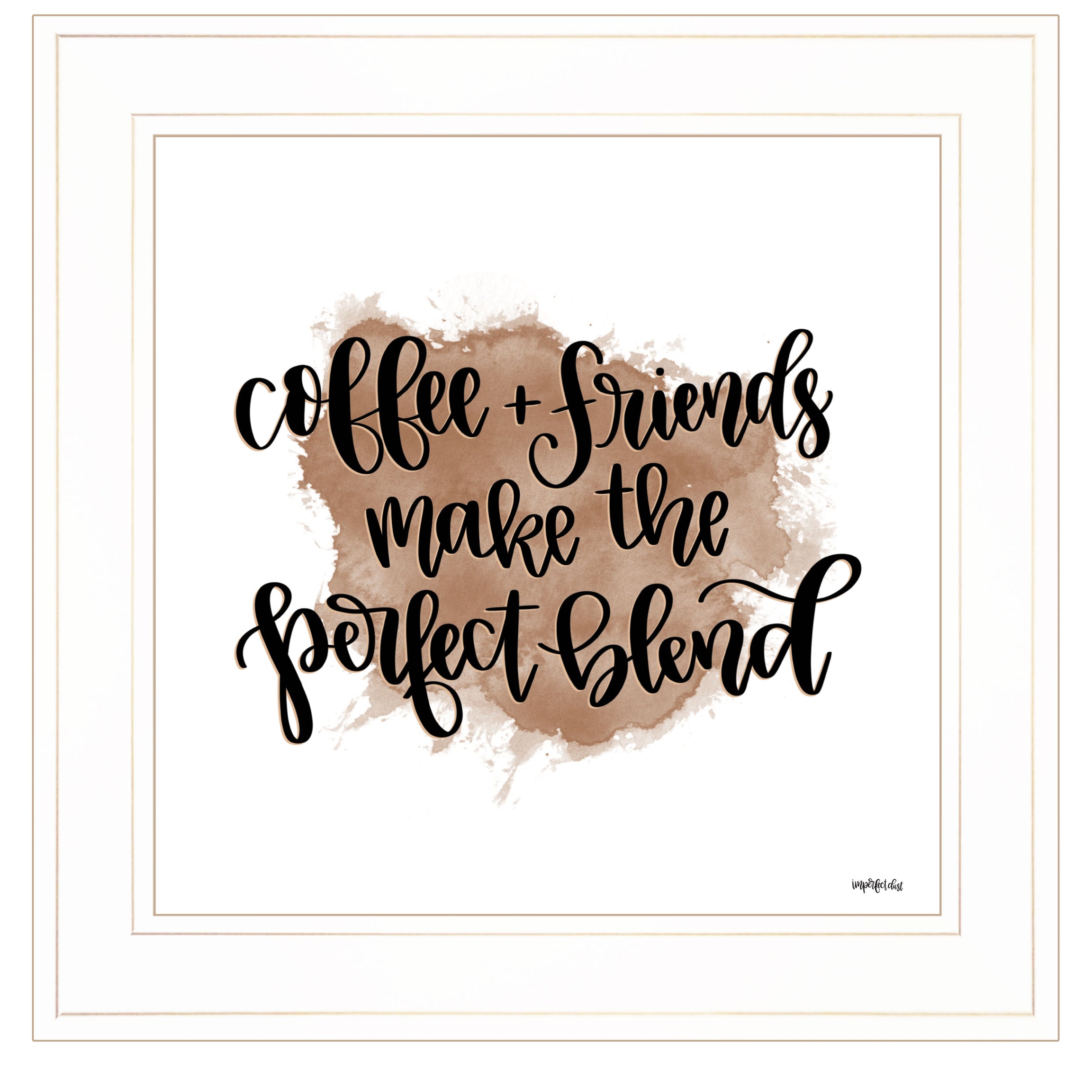 "Coffee + Friends" by Imperfect Dust, Ready to Hang Framed Print, White Frame--1