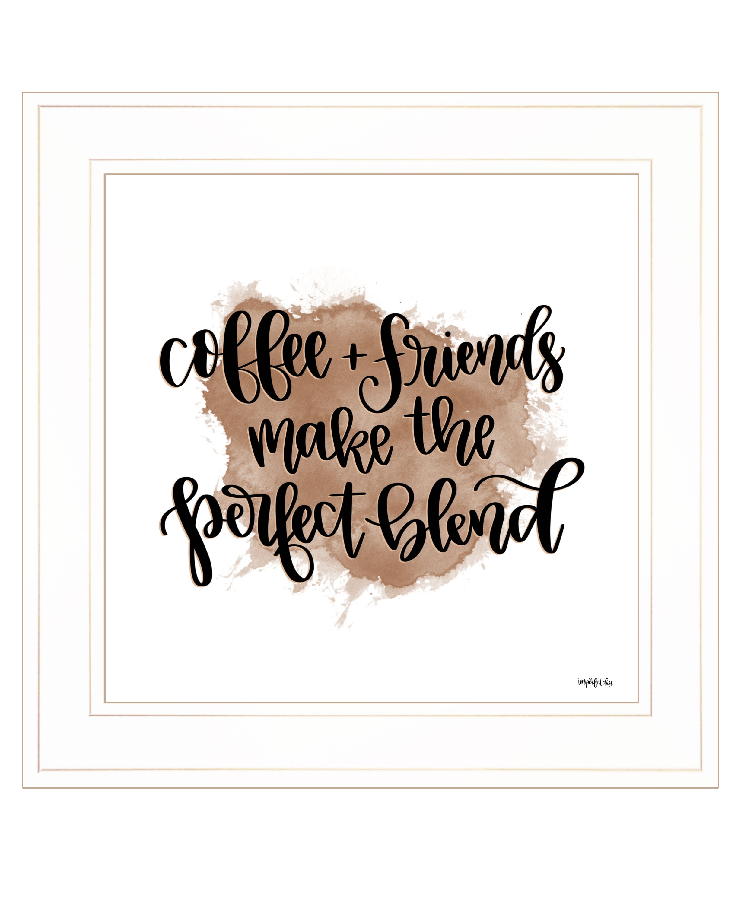 "Coffee + Friends" by Imperfect Dust, Ready to Hang Framed Print, White Frame--1