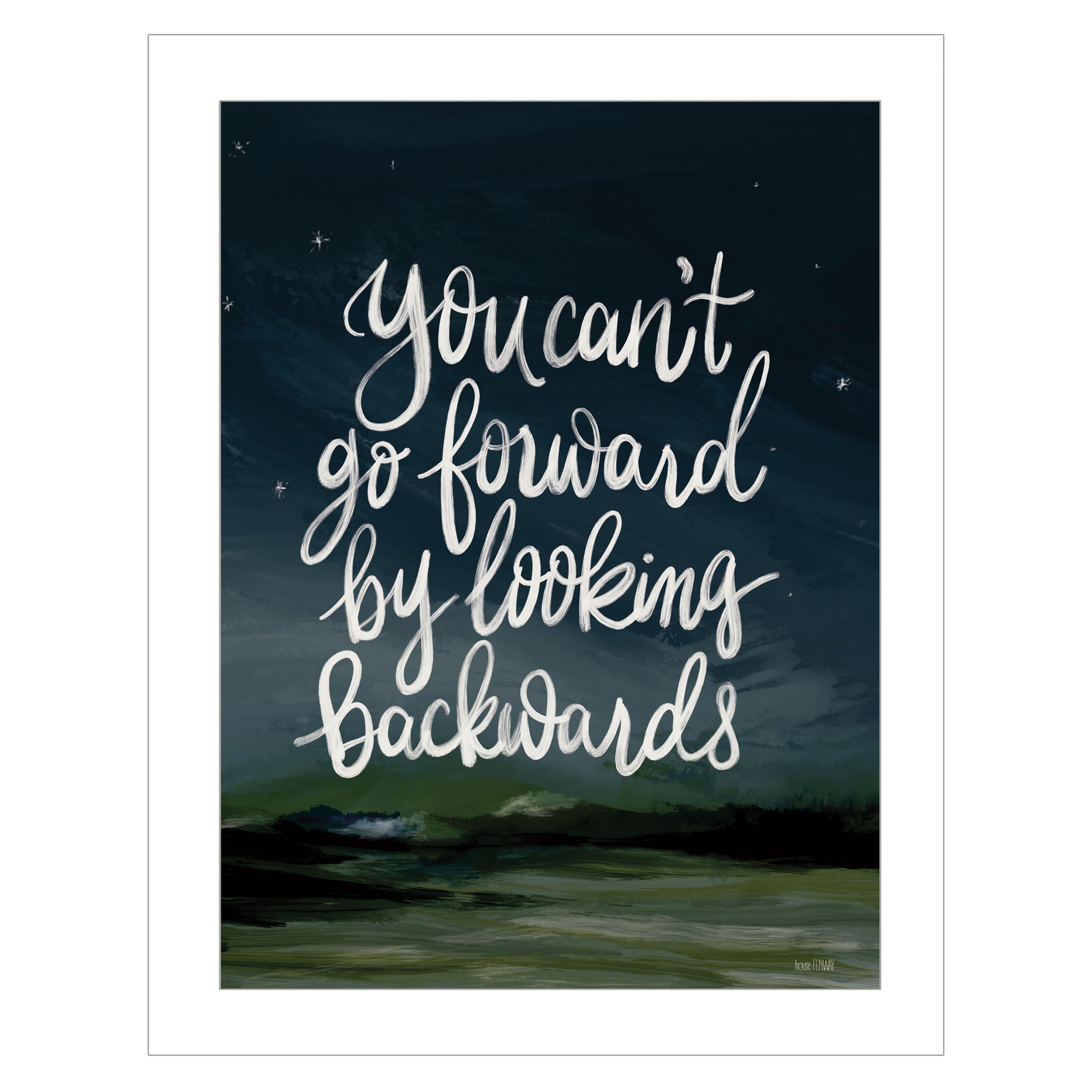 "Go Forwards not Backwards" by House Fenway, Ready to Hang Framed Print, White Frame--1