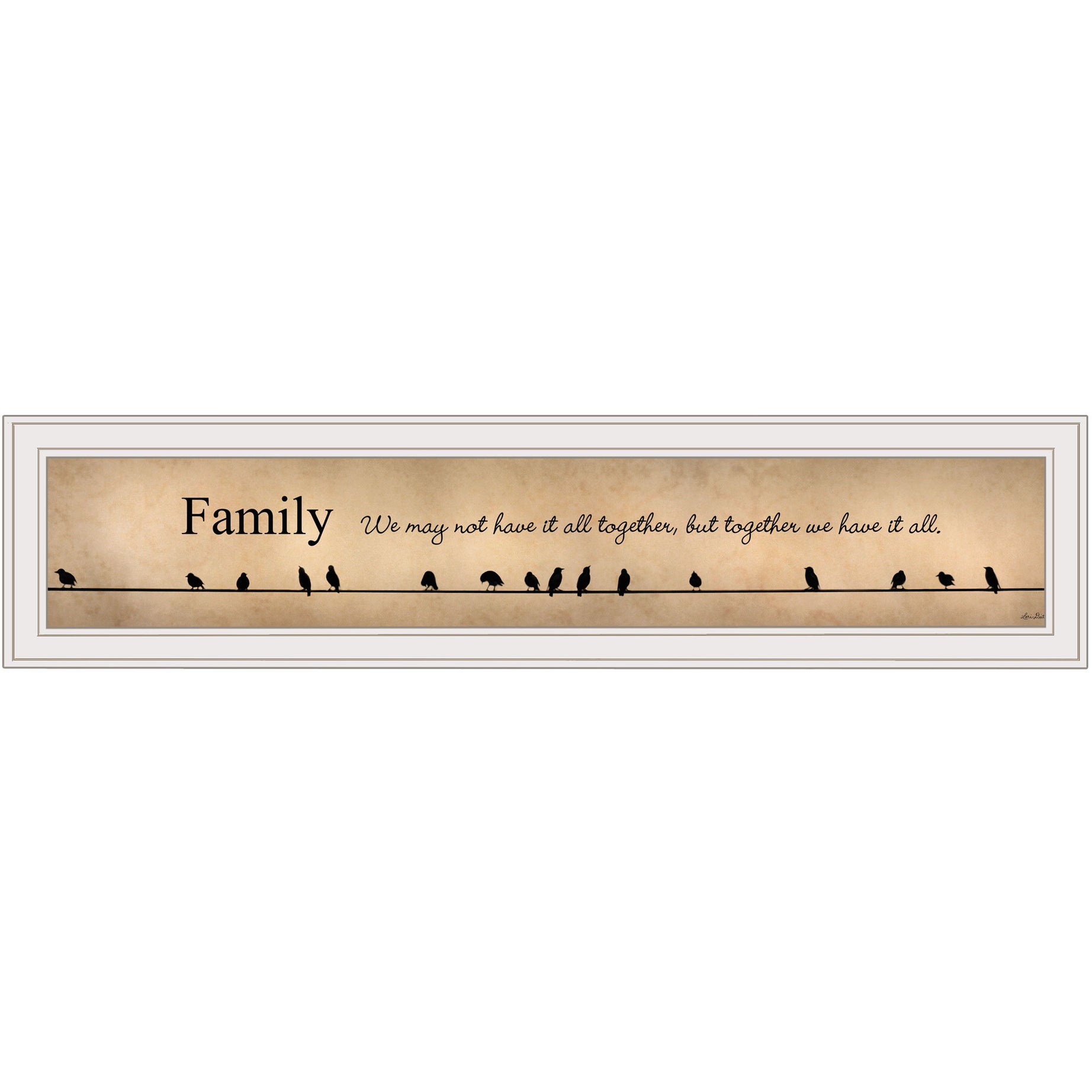 "Family - Together We Have It All" by Lori Deiter, Ready to Hang Framed Print, White Frame--1