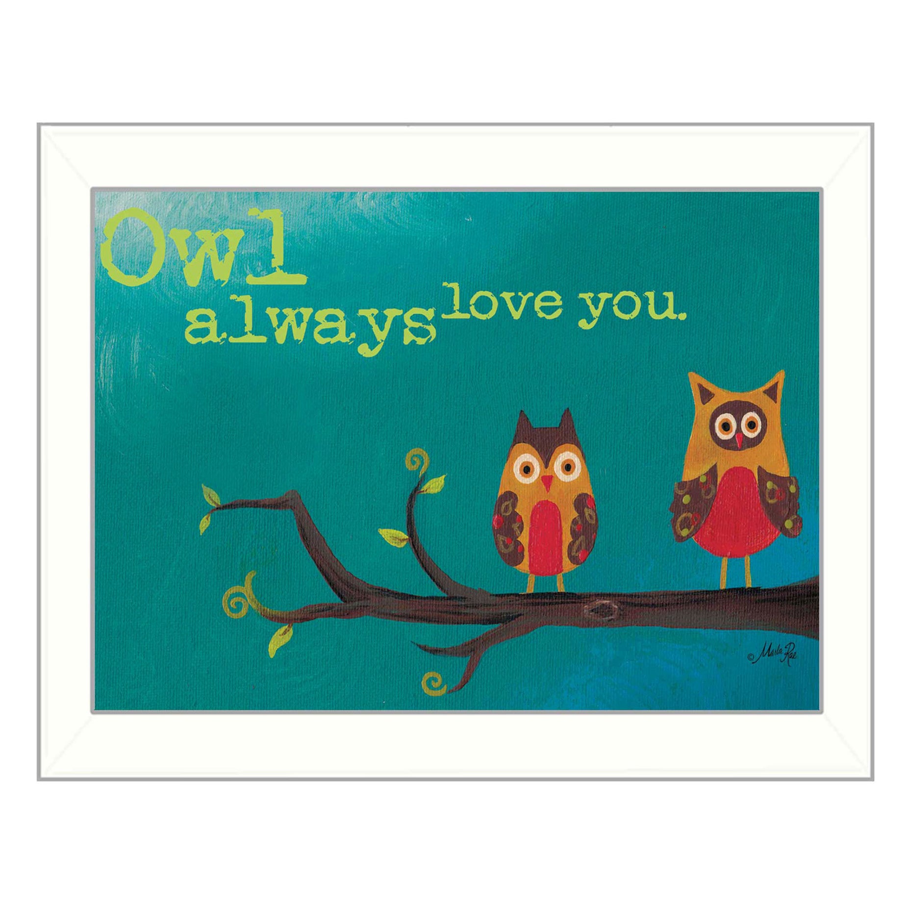 "Owl Always Love You" By Marla Rae, Printed Wall Art, Ready To Hang Framed Poster, White Frame--1