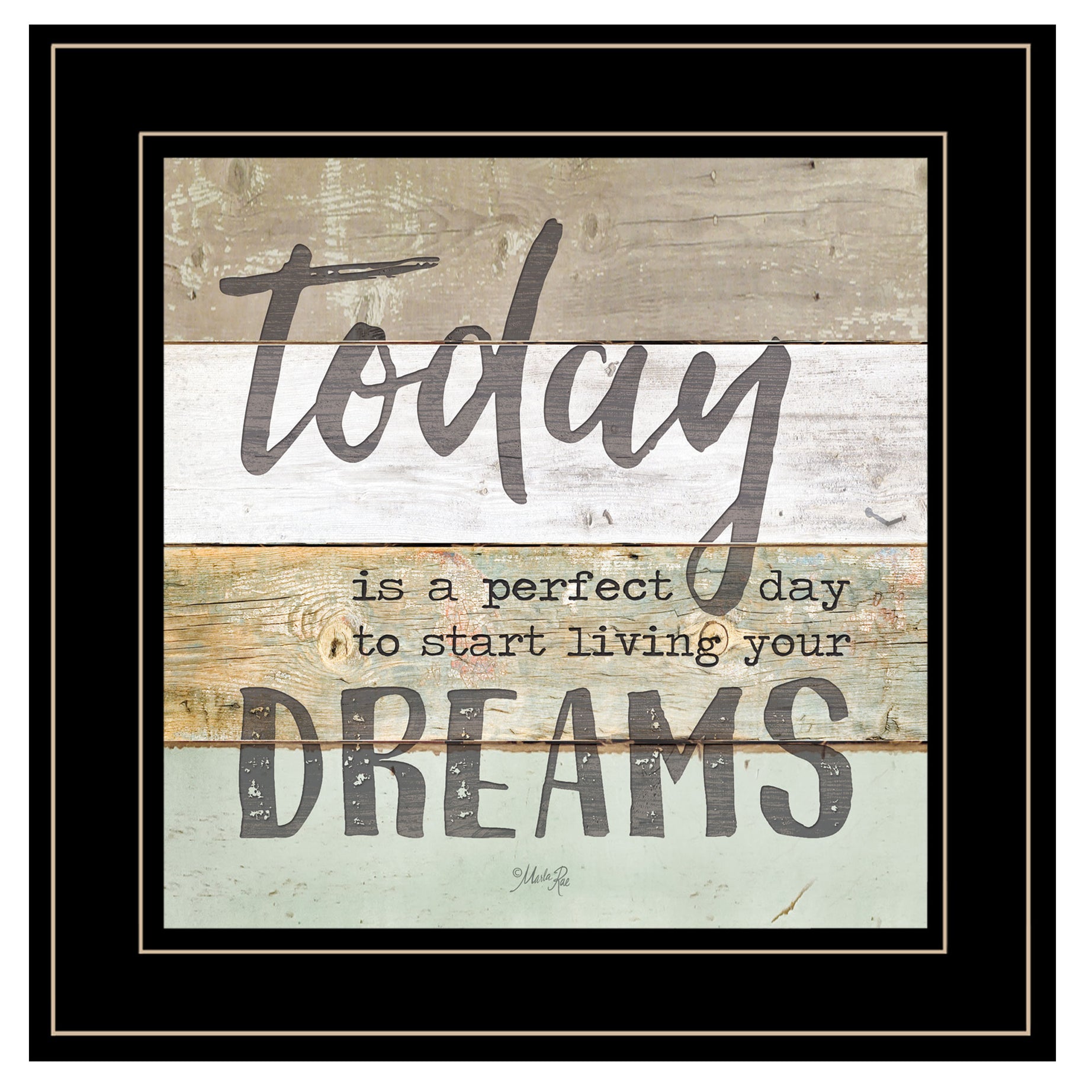 "Live Your Dreams Today" by Marla Rae, Ready to Hang Framed Print, Black Frame--1