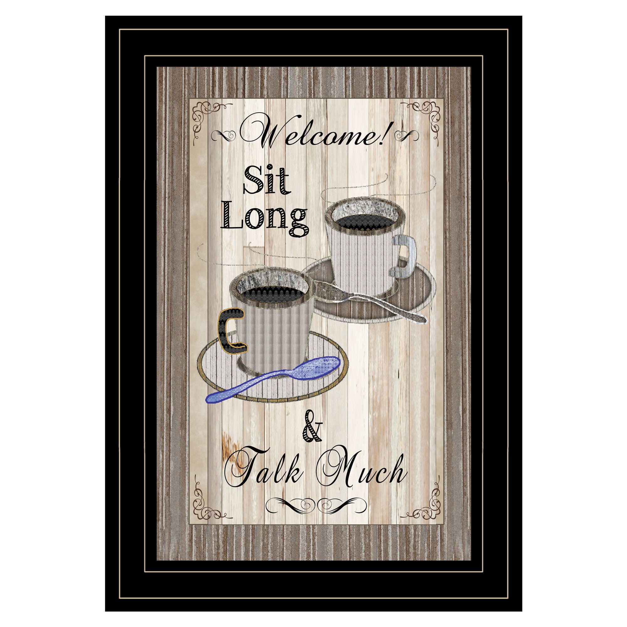 "Sit Long, Talk Much" By Trendy Decor 4U, Ready to Hang Framed Print, Black Frame--1