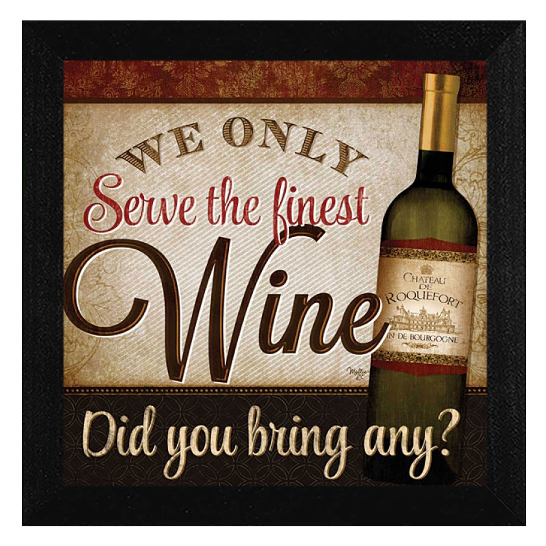 "We Only Serve the Finest Wine" By Mollie B., Printed Wall Art, Ready To Hang Framed Poster, Black Frame--1