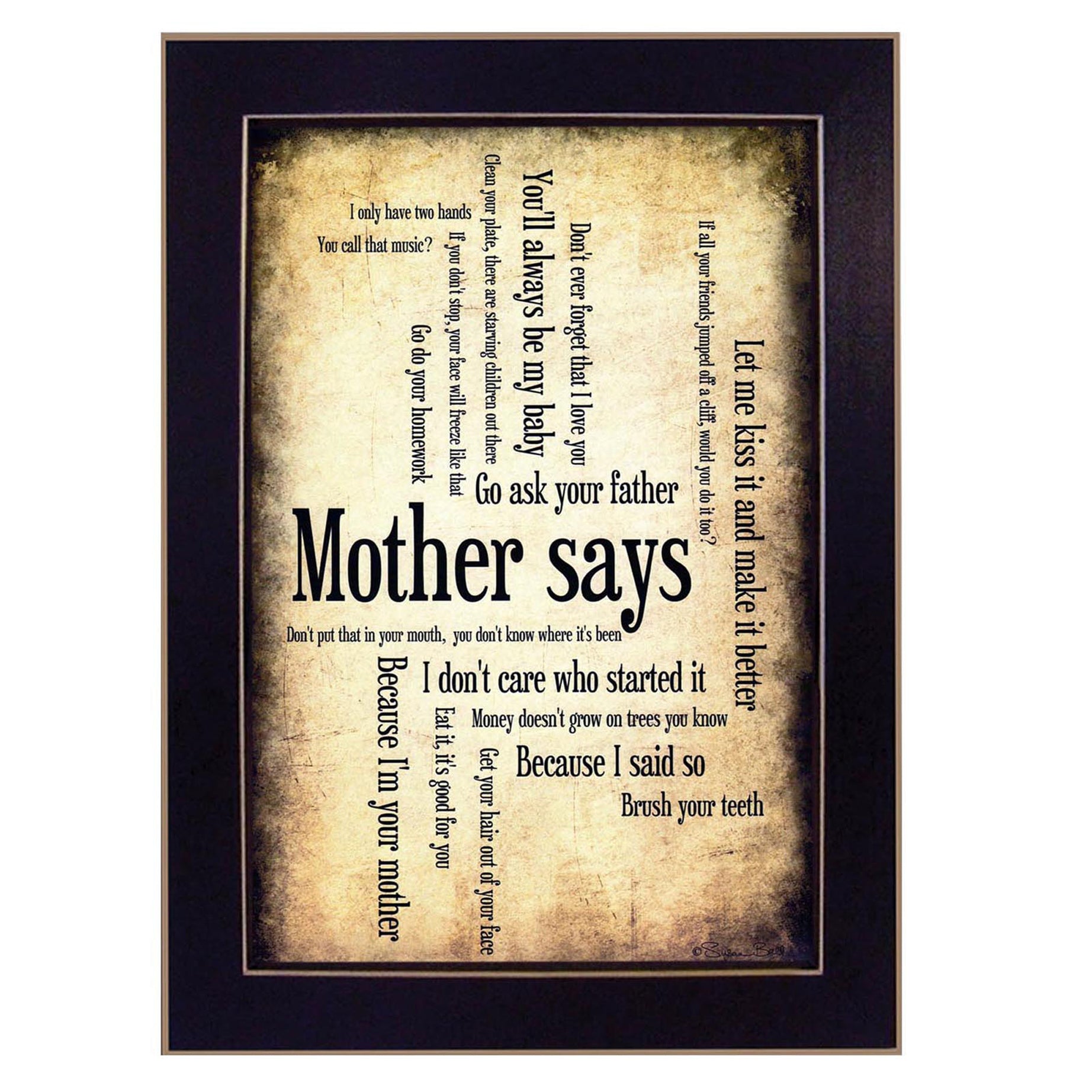 "Mother Says" By Susan Ball, Printed Wall Art, Ready To Hang Framed Poster, Black Frame--1