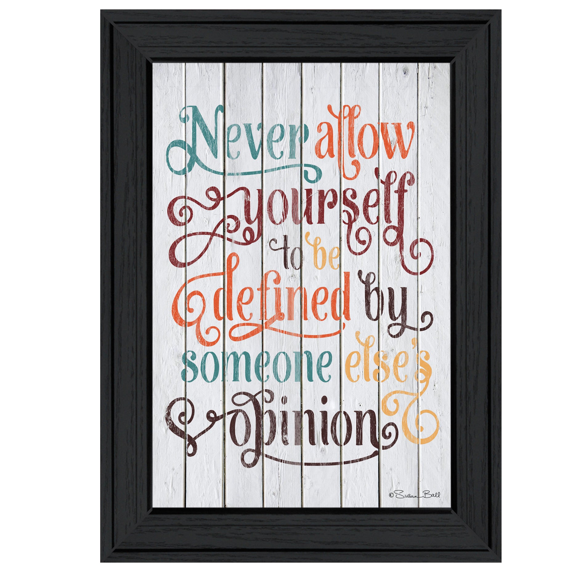 "Never Allow Yourself" by Susan Ball, Ready to Hang Framed Print, Black Frame--1